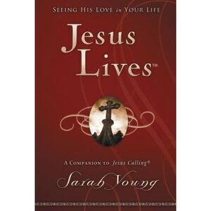 Jesus Lives, with Full Scriptures: Seeing His Love in Your Life (a 180-Day Devot